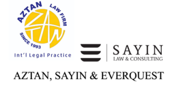 Announcing the New Partnership “AZTAN, SAYIN & EVERQUEST Law Firm” in Istanbul, Republic of Turkey